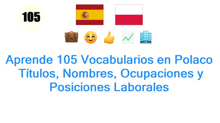 Aprende 105 Vocabularios en Polaco: Títulos, Nombres, Ocupaciones y Posiciones Laborales